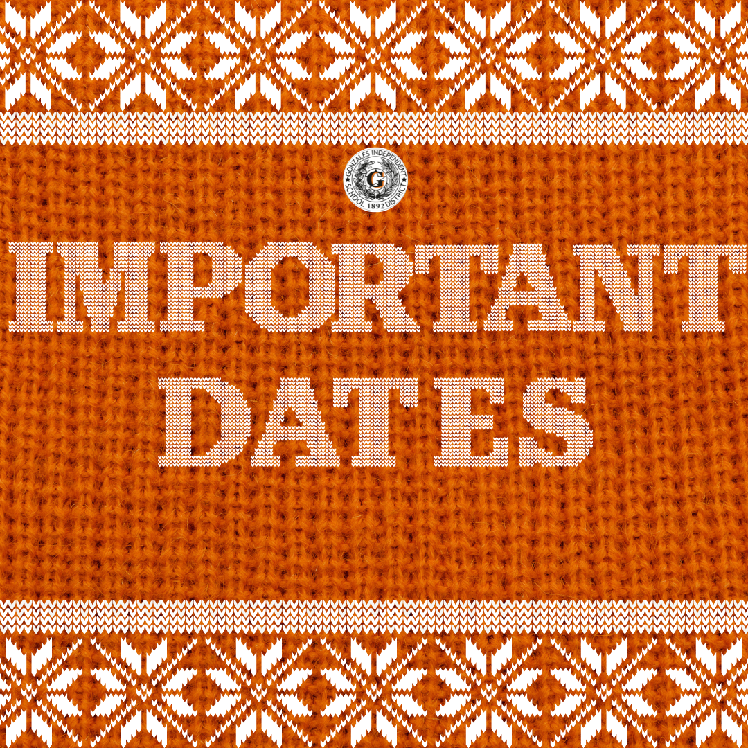 Gonzales ISD Important Dates